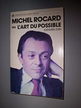 Couverture du produit · Michel Rocard ou l' art du possible
