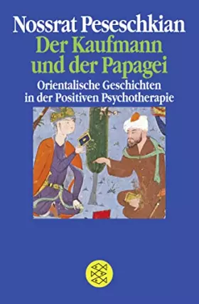 Couverture du produit · Der Kaufmann und der Papagei: Orientalische Geschichten in der Positiven Psychotherapie