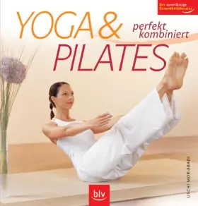 Couverture du produit · Yoga & Pilates: Perfekt kombiniert. Der zuverlässige Gesundheitsberater