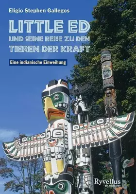 Couverture du produit · Little Ed und seine Reise zu den Tieren der Kraft: Eine indianische Einweihung