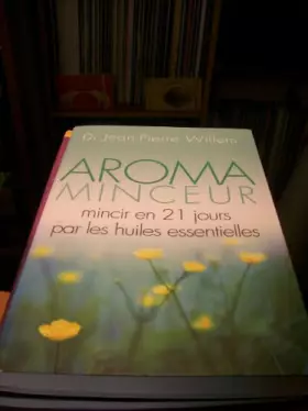 Couverture du produit · Aroma-minceur : Mincir en 21 jours par les huiles essentielles