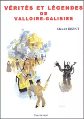 Couverture du produit · Vérités et légendes de Valloire-Galibier