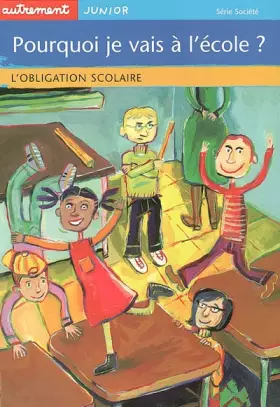Couverture du produit · Pourquoi je vais à l'école ? : L'Obligation scolaire