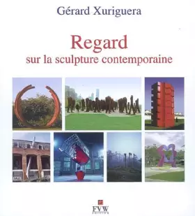 Couverture du produit · Regard sur la sculpture contemporaine