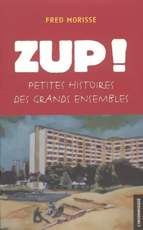 Couverture du produit · ZUP ! : Petites histoires des grands ensembles