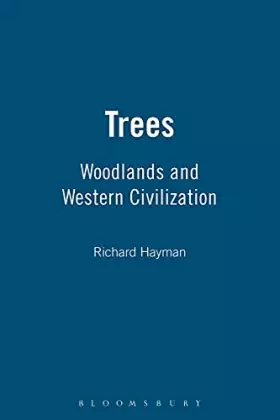 Couverture du produit · Trees: Woodlands and Western Civilization