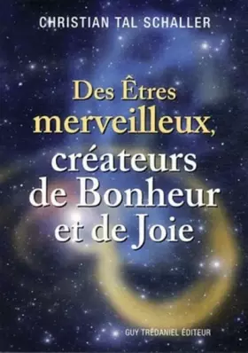 Couverture du produit · Des êtres merveilleux créateurs de bonheur et de joie