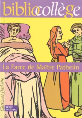 Couverture du produit · La Farce de Maître Pathelin, numéro 17, texte intégral. Elève