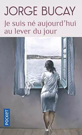 Couverture du produit · Je suis né aujourd'hui au lever du jour de BUCAY, Jorge (2008) Poche