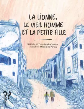 Couverture du produit · La lionne, le vieil homme et la petite fille