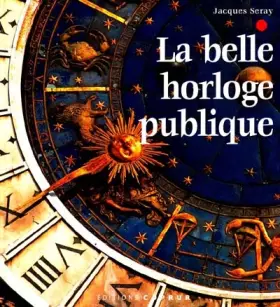 Couverture du produit · La Belle Horloge Publique