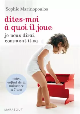 Couverture du produit · Dites-moi à quoi il joue, je vous dirai comment il va