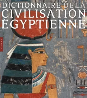 Couverture du produit · Dictionnaire de la civilisation égyptienne (nouvelle édition)