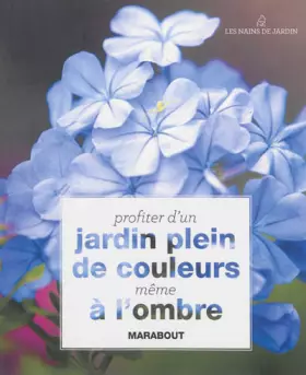 Couverture du produit · PROFITEZ D'UN JARDIN PLEINS DE COULEURS TOUTE