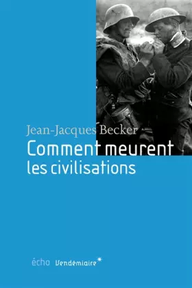 Couverture du produit · Comment meurent les civilisations