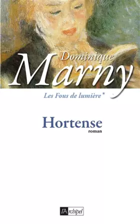 Couverture du produit · Les Fous de lumière, Tome 1 : Hortense