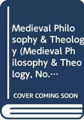 Couverture du produit · Medieval Philosophy & Theology (Medieval Philosophy & Theology, No. 1)