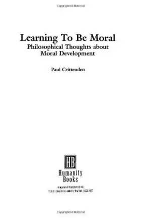 Couverture du produit · Learning to Be Moral: Philosophical Thoughts About Moral Development (Studies in Applied Philosophy)