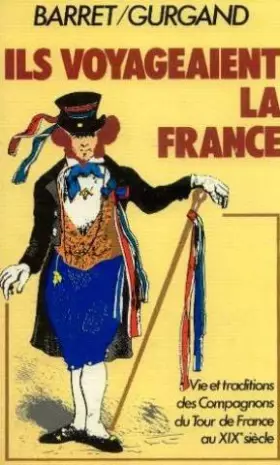 Couverture du produit · Ils voyageaient la France : Vie et traditions des Compagnons du Tour de France au XIX siècle (Le Grand livre du mois)