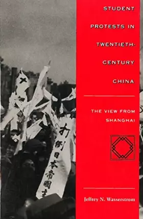 Couverture du produit · Student Protests in Twentieth-Century China: The View from Shanghai