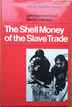 Couverture du produit · The Shell Money of the Slave Trade (African Studies, Series Number 49)