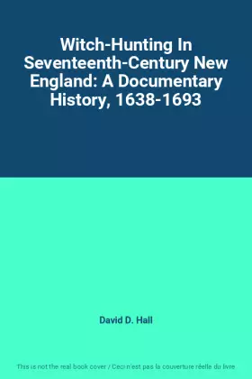 Couverture du produit · Witch-Hunting In Seventeenth-Century New England: A Documentary History, 1638-1693