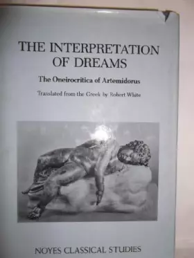 Couverture du produit · The interpretation of dreams : Oneirocritica (Noyes classical studies)