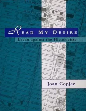 Couverture du produit · Read My Desire: Lacan Against the Historicists (October Books)