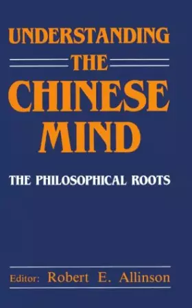 Couverture du produit · Understanding the Chinese Mind: The Philosophical Roots