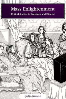 Couverture du produit · Mass Enlightenment: Critical Studies in Rousseau and Diderot (Social Polit Thought (Dis))