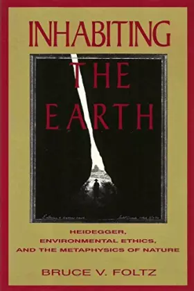 Couverture du produit · Inhabiting the Earth: Heidegger, Environmental Ethics, and the Metaphysics of Nature