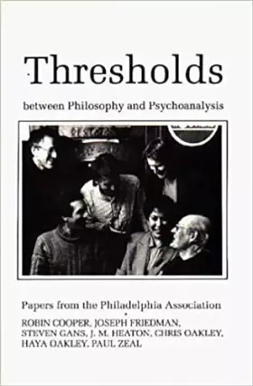 Couverture du produit · Thresholds Between Philosphy and Psychoanalysis: Papers From the Philadelphia Association
