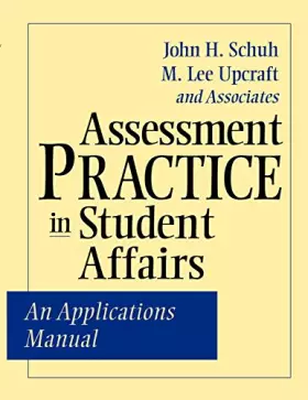 Couverture du produit · Assessment Practice in Student Affairs: An Applications Manual