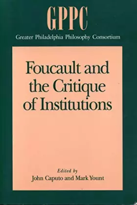 Couverture du produit · Foucault and the Critique of Institutions (Studies of the Greater Philadelphia Philosophy Consortium)