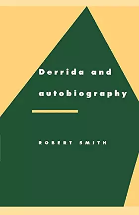 Couverture du produit · Derrida and Autobiography (Literature, Culture, Theory, Series Number 16)