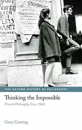 Couverture du produit · Thinking the Impossible: French Philosophy Since 1960 (The Oxford History of Philosophy)