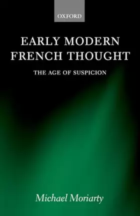 Couverture du produit · Early Modern French Thought: The Age of Suspicion