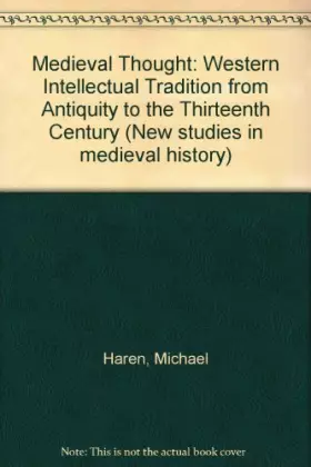 Couverture du produit · Medieval Thought: Western Intellectual Tradition from Antiquity to the Thirteenth Century (New Studies in Medieval History)