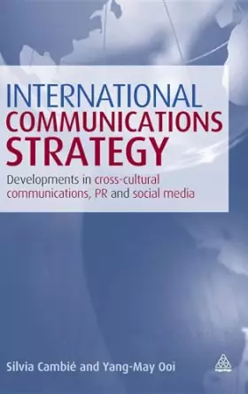 Couverture du produit · International Communications Strategy: Developments in Cross-Cultural Communications, PR and Social Media