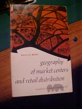 Couverture du produit · Geography of Market Centers and Retail Distribution: Foundations of Edonomic Geography Series
