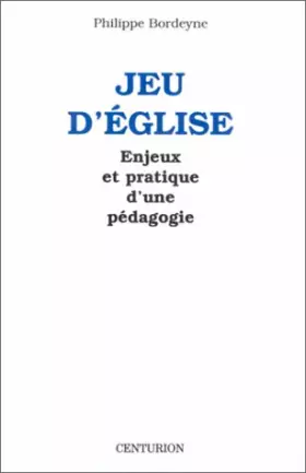 Couverture du produit · Jeu d'église: Enjeux et pratique d'une pédagogie