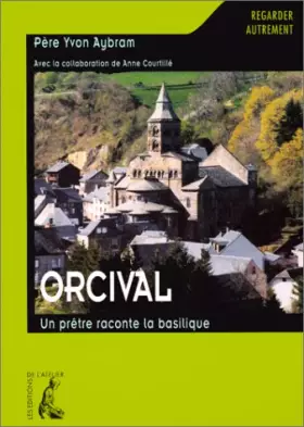 Couverture du produit · Orcival, un prêtre raconte la basilique