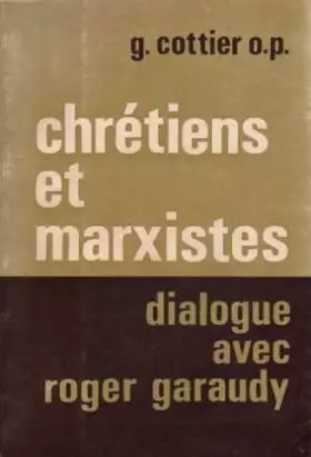 Couverture du produit · Chretiens et marxistes, dialogue avec Roger Garaudy