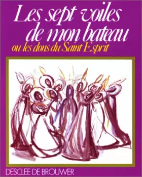 Couverture du produit · Les sept voiles de mon bateau ou les dons du Saint Esprit