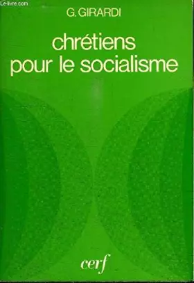 Couverture du produit · Chrétiens pour le socialisme. Contradictions - Problèmes - Perspectives. Traduit de l' italien par Marie-Claude Ryckebusch et r