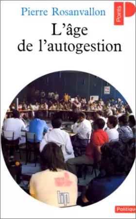 Couverture du produit · L'Âge de l'autogestion ou la Politique au poste de commandement