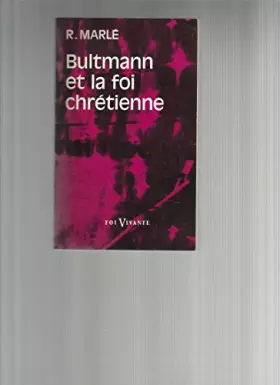 Couverture du produit · René Marlé,... Bultmann et la foi chrétienne