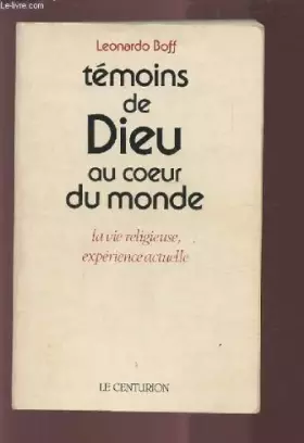 Couverture du produit · Témoins de dieu au coeur du monde : la vie religieuse, expérience actuelle