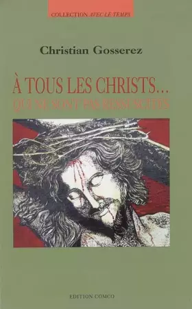 Couverture du produit · A Tous les Christs...