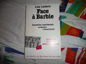 Couverture du produit · Face à Barbie : Souvenirs - Cauchemars de Montluc à Ravensbrück : Préface de Geneviève DE Gaulle-Anthonioz